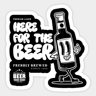Here for the Beer Sticker